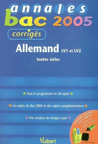 Allemand LV1 et LV2 toutes séries : tout le programme en 28 sujets, les sujets du bac 2004 et des sujets complémentaires, une analyse de chaque sujet