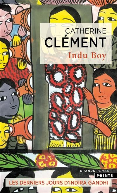 Indu boy : les derniers jours d'Indira Gandhi Indu boy : les derniers jours d'Indira Gandhi