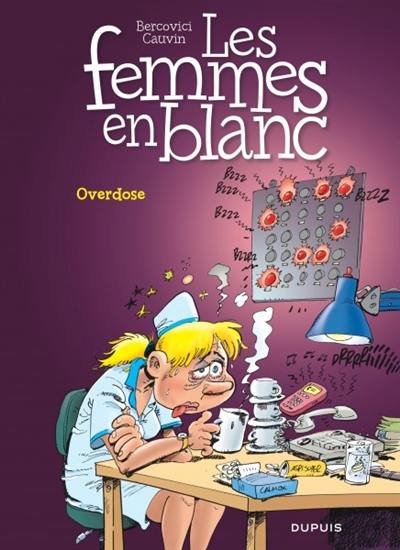 Les femmes en blanc. Vol. 30. Overdose Les femmes en blanc. Vol. 30. Overdose