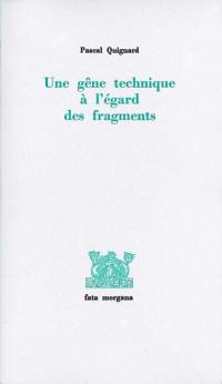 Une gêne technique à l'égard des fragments