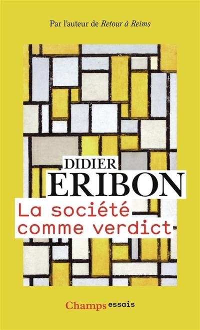 La société comme verdict : classes, identités, trajectoires La société comme verdict : classes, identités, trajectoires