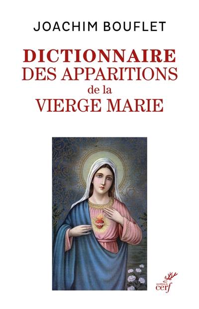 Dictionnaire des apparitions de la Vierge Marie : entre légende(s) et histoire