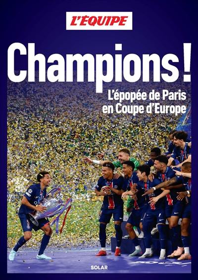 Champions ! : l'épopée de Paris en Coupe d'Europe Champions ! : l'épopée de Paris en Coupe d'Europe