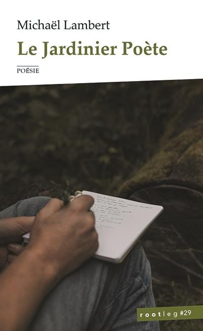 Le jardinier poète : avril 2022 - juin 2024
