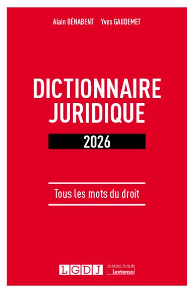 Dictionnaire juridique 2026 : tous les mots du droit Dictionnaire juridique 2026 : tous les mots du droit