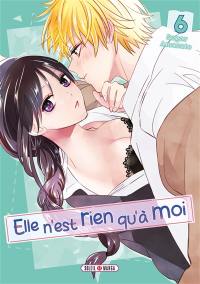 Elle n'est rien qu'à moi. Vol. 6