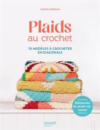 Plaids au crochet : 18 modèles à crocheter en diagonale : découvrez le corner-to-corner