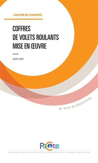 Coffres de volets roulants, mise en oeuvre : août 2017 : neuf, rénovation Coffres de volets roulants, mise en oeuvre : août 2017 : neuf, rénovation