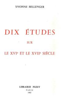 Dix études sur le XVIe et le XVIIe siècles