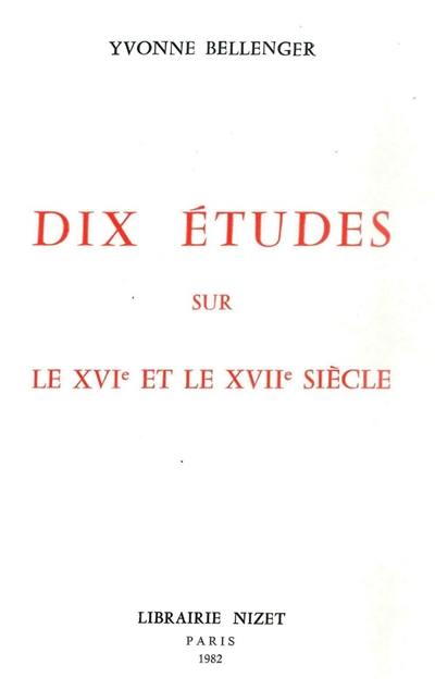 Dix études sur le XVIe et le XVIIe siècles