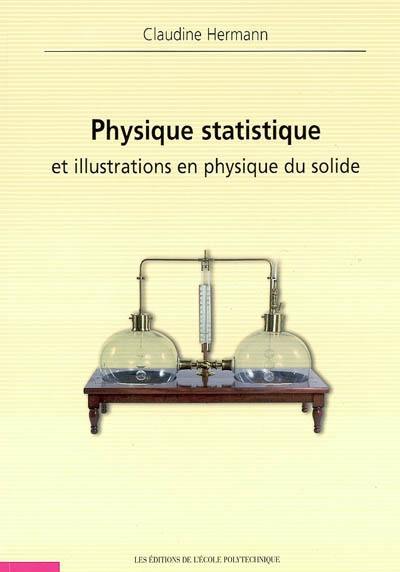 Physique statistique et illustrations en physique du solide Physique statistique et illustrations en physique du solide