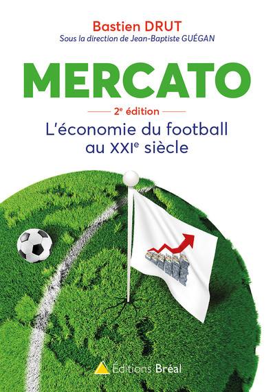 Mercato : l'économie du football au XXIe siècle Mercato : l'économie du football au XXIe siècle