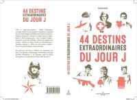 44 destins extraordinaires du Jour J. Vol. 1