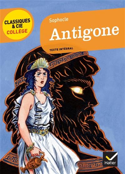 Antigone : texte intégral Antigone : texte intégral