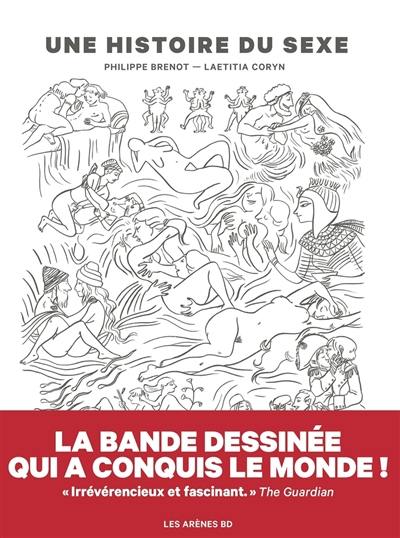 Une histoire du sexe : la première histoire de la sexualité en bande dessinée Une histoire du sexe : la première histoire de la sexualité en bande dessinée