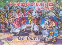 Le temps des touristes. Tan touriss