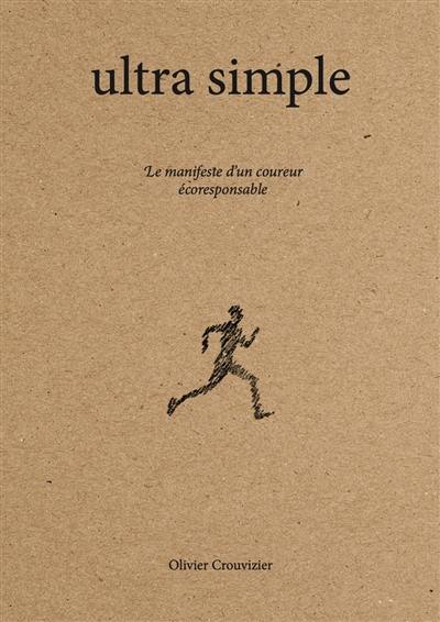 Ultra simple : le manifeste d'un coureur écoresponsable Ultra simple : le manifeste d'un coureur écoresponsable
