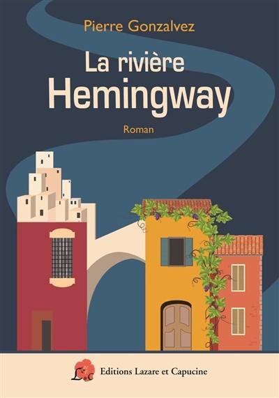 La rivière Hemingway La rivière Hemingway