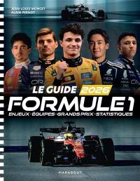 Le guide Formule 1 2026 : enjeux, équipes, Grands Prix, statistiques