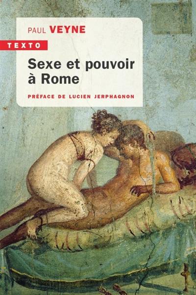 Sexe et pouvoir à Rome Sexe et pouvoir à Rome