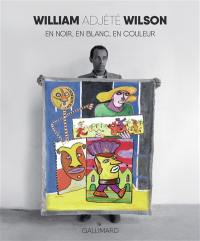 William Adjété Wilson : en noir, en blanc, en couleur William Adjété Wilson : en noir, en blanc, en couleur