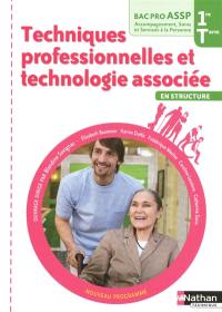Techniques professionnelles et technologie associée en structure : première, terminale, bac pro ASSP accompagnement, soins et services à la personne Techniques professionnelles et technologie associée en structure : première, terminale, bac pro ASSP accompagnement, soins et services à la personne