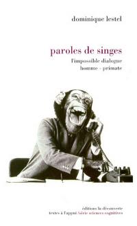 Paroles de singes : l'impossible dialogue homme-primate Paroles de singes : l'impossible dialogue homme-primate