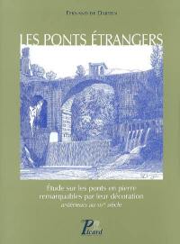 Les ponts étrangers : étude sur les ponts en pierre remarquables par leur décoration, antérieurs au XIXe siècle