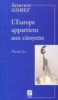 L'Europe appartient aux citoyens : prenez-là !