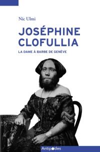 Joséphine Clofullia : la dame à barbe de Genève