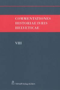 Commentationes historiae ivris helveticae. Vol. 8