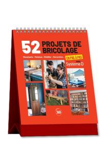 52 projets de bricolage en pas à pas : menuiserie, peinture, mobilier, décoration...