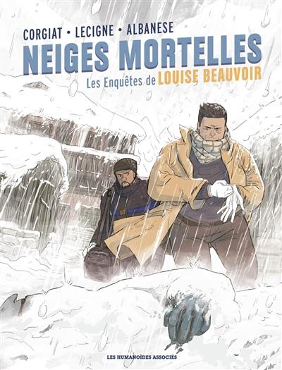 Les enquêtes de Louise Beauvoir. Vol. 2. Neiges mortelles Les enquêtes de Louise Beauvoir. Vol. 2. Neiges mortelles