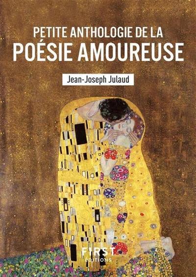 Petite anthologie de la poésie amoureuse Petite anthologie de la poésie amoureuse