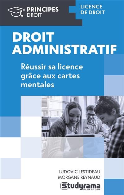Droit administratif : réussir sa licence grâce aux cartes mentales Droit administratif : réussir sa licence grâce aux cartes mentales