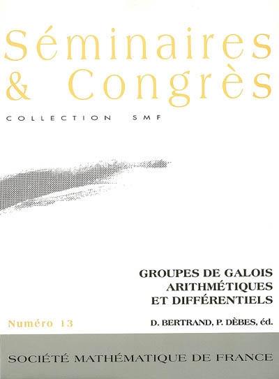 Groupes de Galois arithmétiques et différentiels Groupes de Galois arithmétiques et différentiels