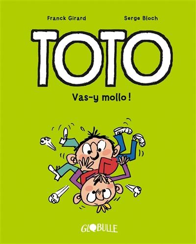 Toto. Vol. 6. Vas-y mollo ! Toto. Vol. 6. Vas-y mollo !