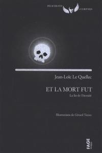 Et la mort fut : la fin de l'éternité Et la mort fut : la fin de l'éternité