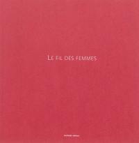 Le fil des femmes Le fil des femmes