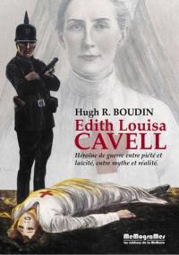 Edith Louisa Cavell : héroïne de guerre entre piété et laïcité, entre mythe et réalité