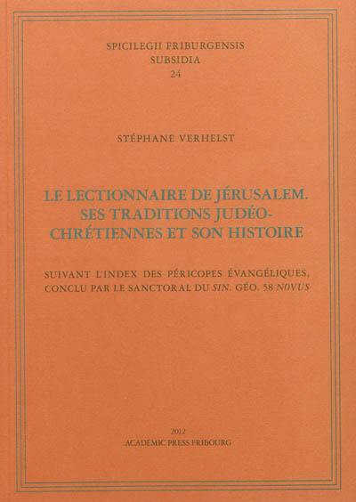 Le lectionnaire de Jérusalem : ses traditions judéo-chrétiennes et son histoire : suivant l'index des péricopes évangéliques, conclu par le sanctoral du Sin. Géo. 58 Novus