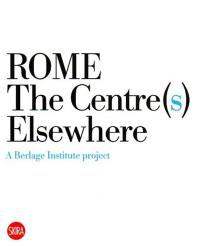 Rome the Centre(s) Elsewhere Rome the Centre(s) Elsewhere