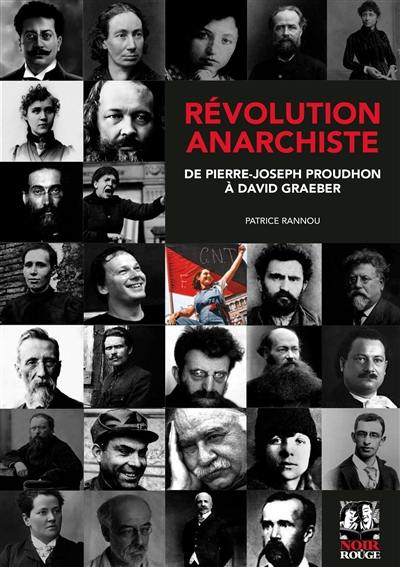 Révolution anarchiste : Pierre-Joseph Proudhon à David Graeber Révolution anarchiste : Pierre-Joseph Proudhon à David Graeber