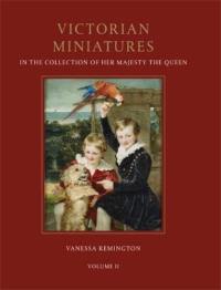 Victorian Miniatures in the Collection of her Majesty the Queen (2 vol) Victorian Miniatures in the Collection of her Majesty the Queen (2 vol)