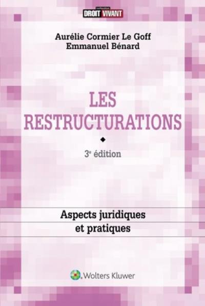 Les restructurations : enjeux juridiques et pratiques Les restructurations : enjeux juridiques et pratiques