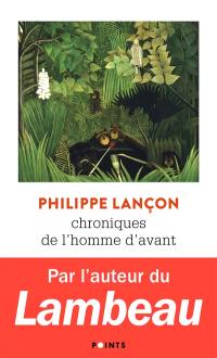 Chroniques de l'homme d'avant Chroniques de l'homme d'avant
