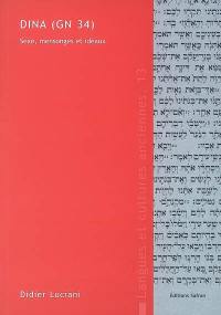 Dina (Gn 34) : sexe, mensonges et idéaux