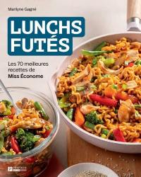 Lunchs futés : Les 70 meilleurs recettes de Miss Econome