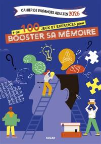 Cahier de vacances adultes 2026 + de 100 jeux et exercices pour booster sa mémoire