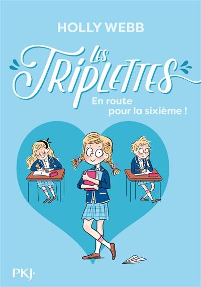 Les triplettes. Vol. 1. En route pour la sixième ! Les triplettes. Vol. 1. En route pour la sixième !